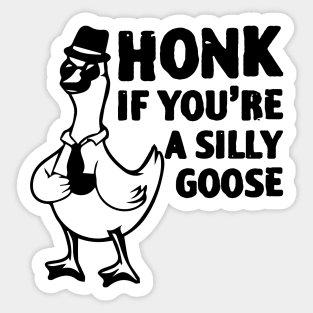 Honk If You Are A Silly Goose Sticker